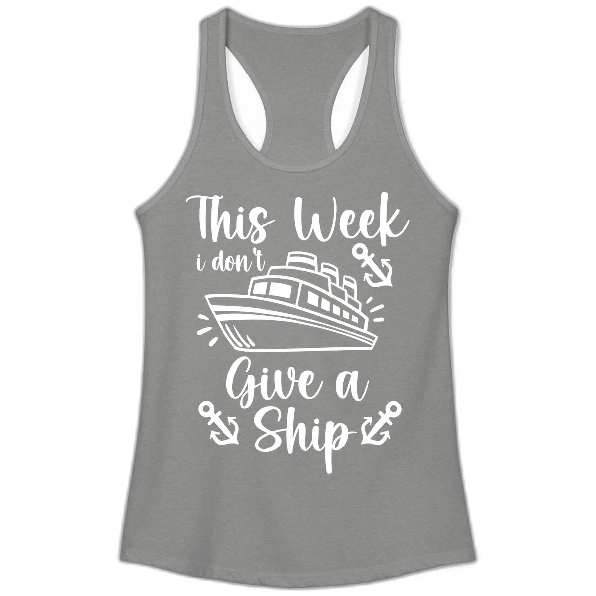 This Week I Don't Give A Ship Ladies Tank in Heather Grey