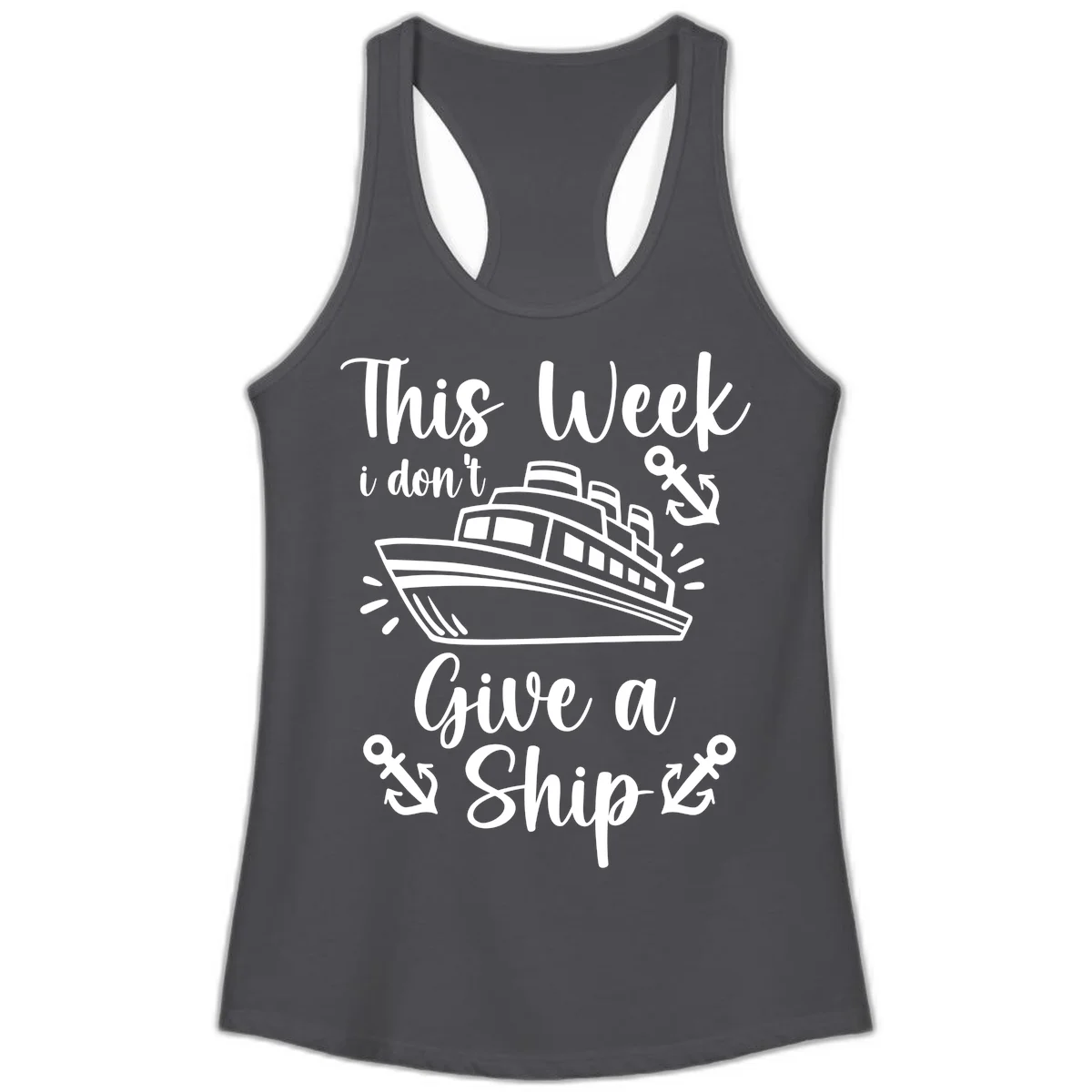 This Week I Don't Give A Ship Ladies Tank in Solid Dark Gray