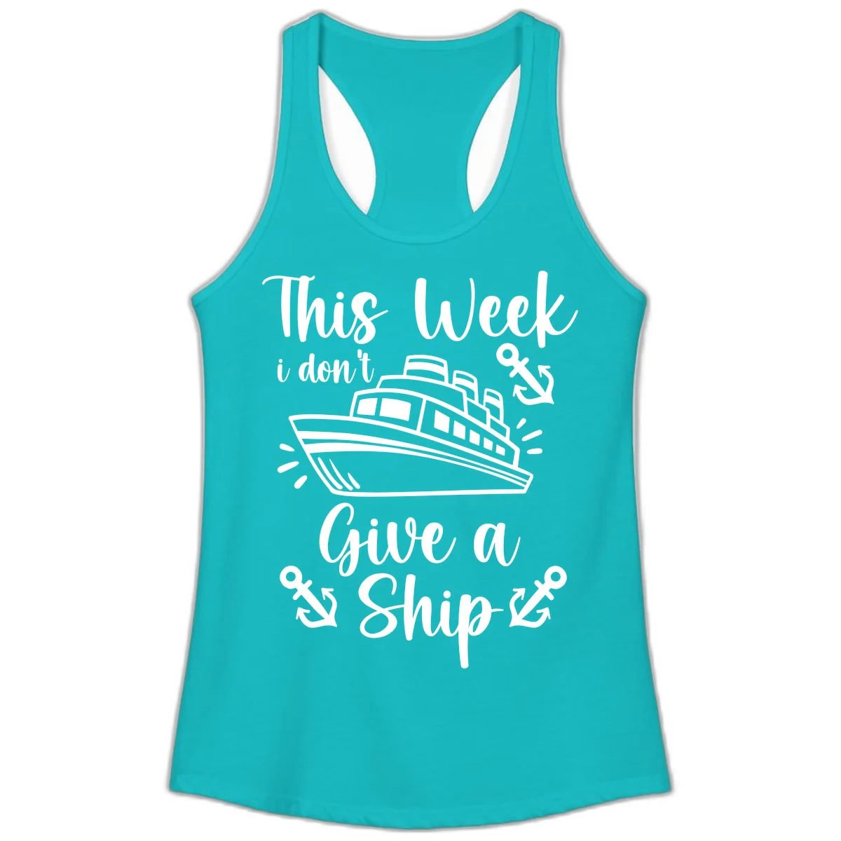 This Week I Don't Give A Ship Ladies Tank in Tahiti Blue