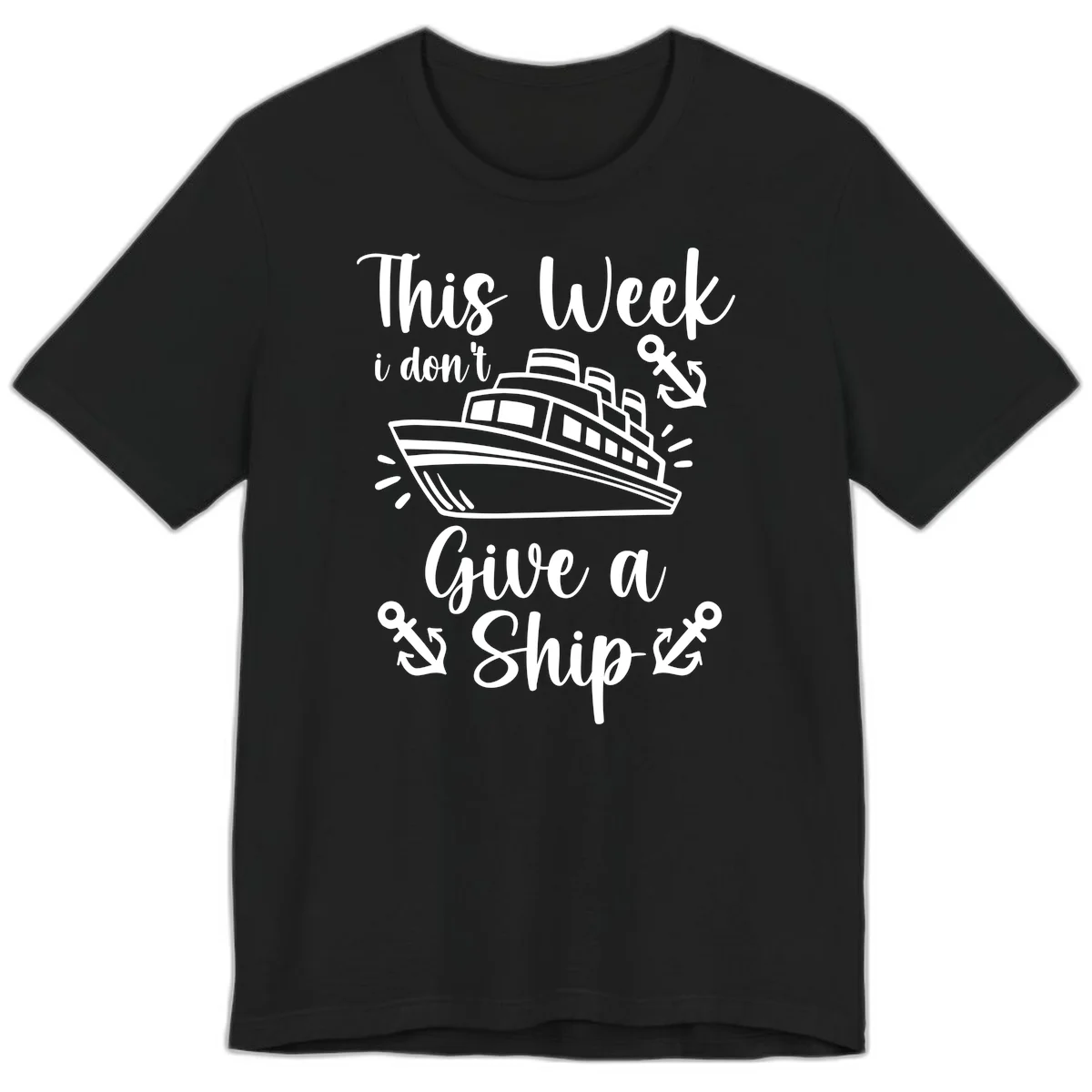 This Week I Don't Give A Ship Premium T-Shirt in Black