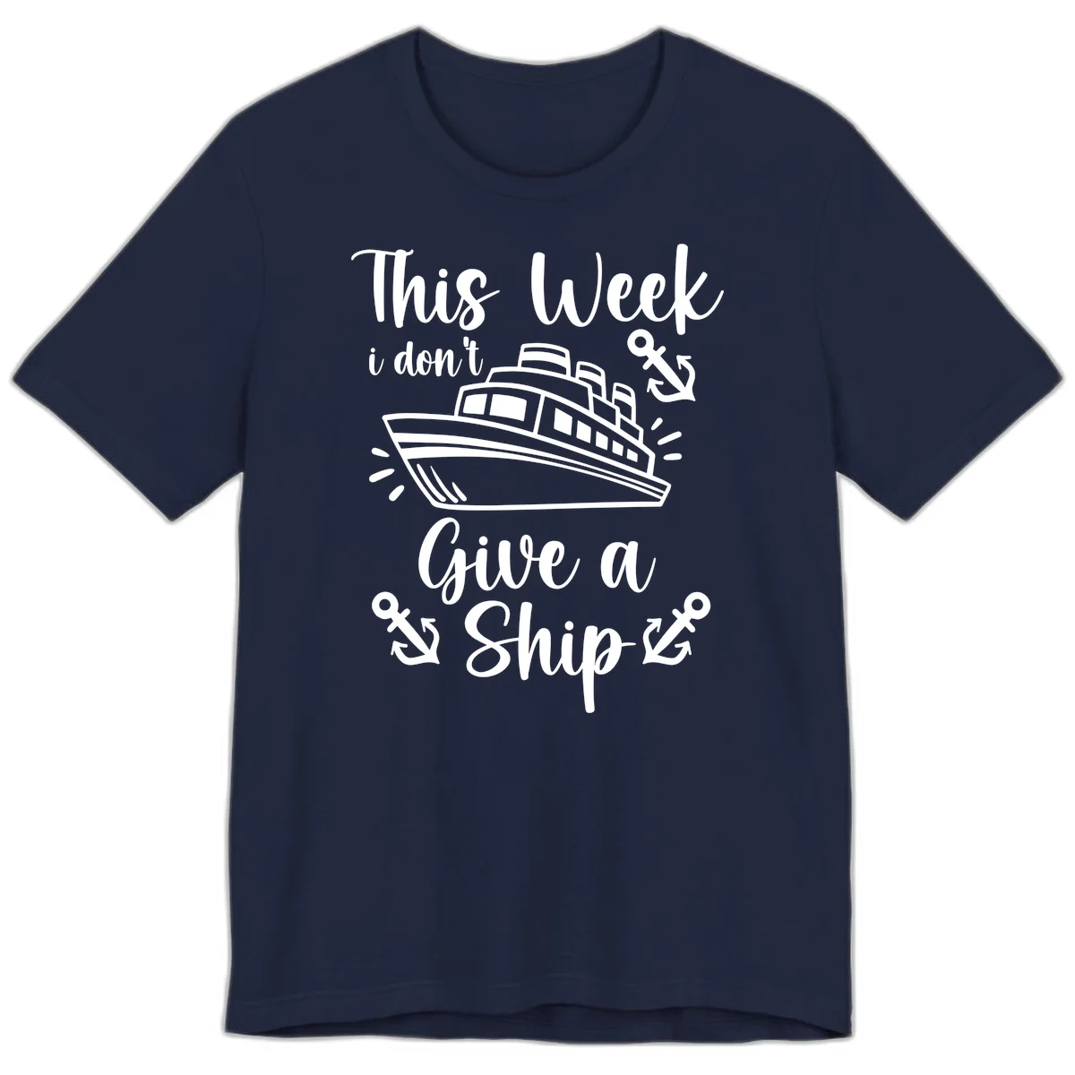 This Week I Don't Give A Ship Premium T-Shirt in Navy