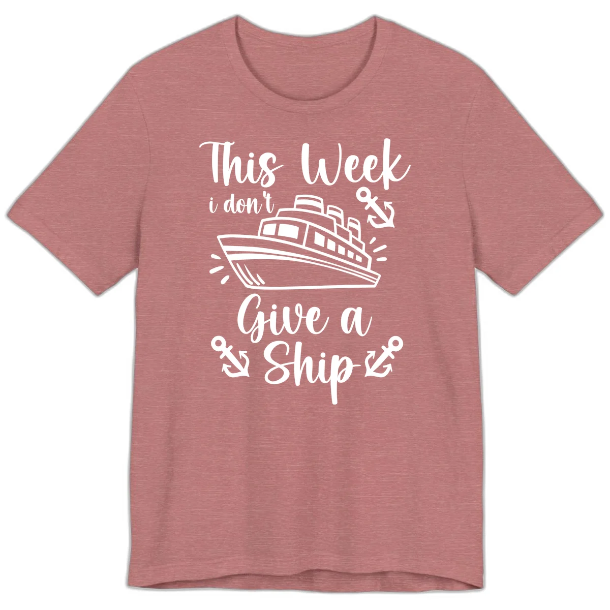 This Week I Don't Give A Ship Premium T-Shirt in Heather Mauve