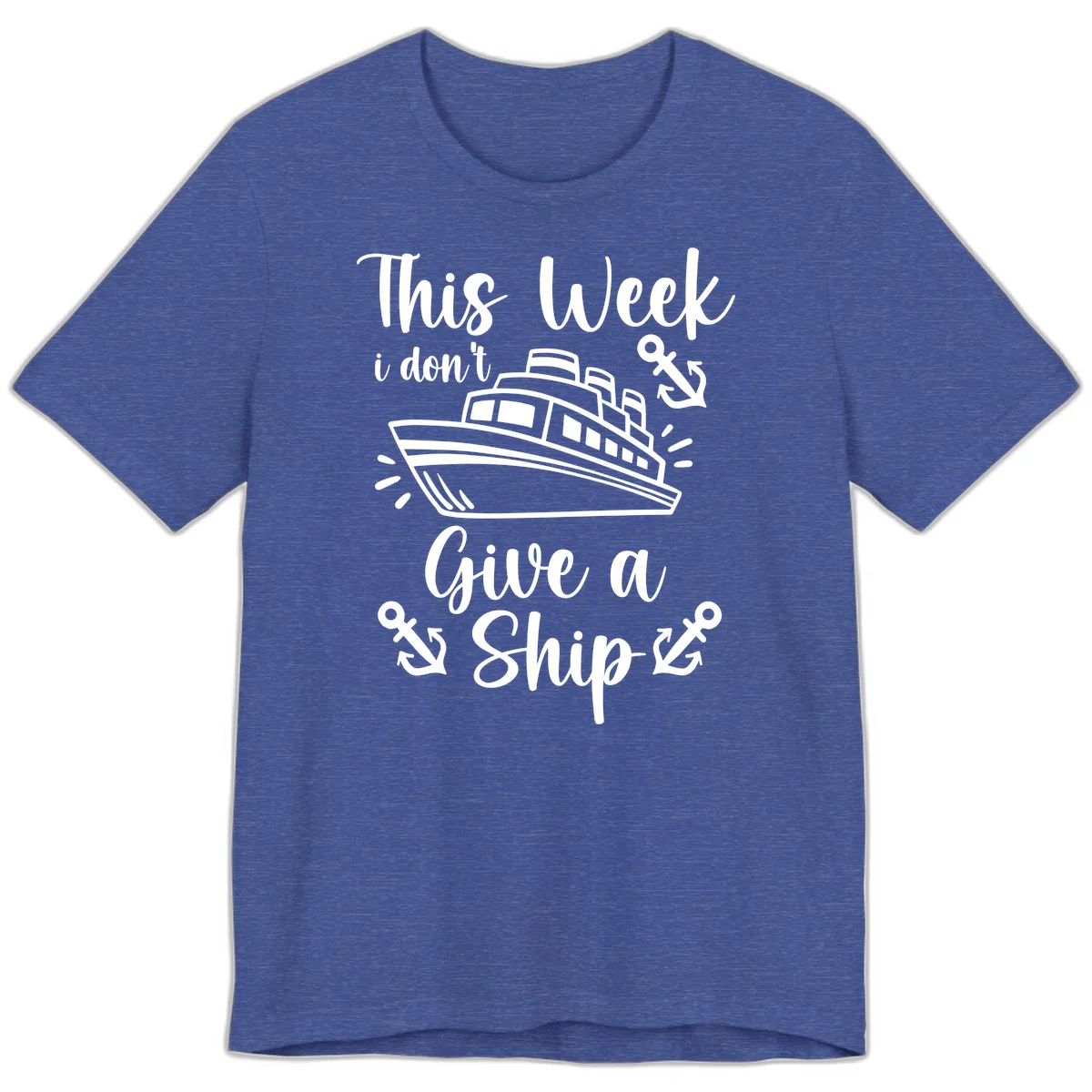This Week I Don't Give A Ship Premium T-Shirt in Heather True Royal