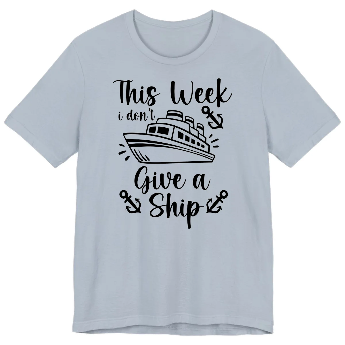This Week I Don't Give A Ship Premium T-Shirt in Light Blue