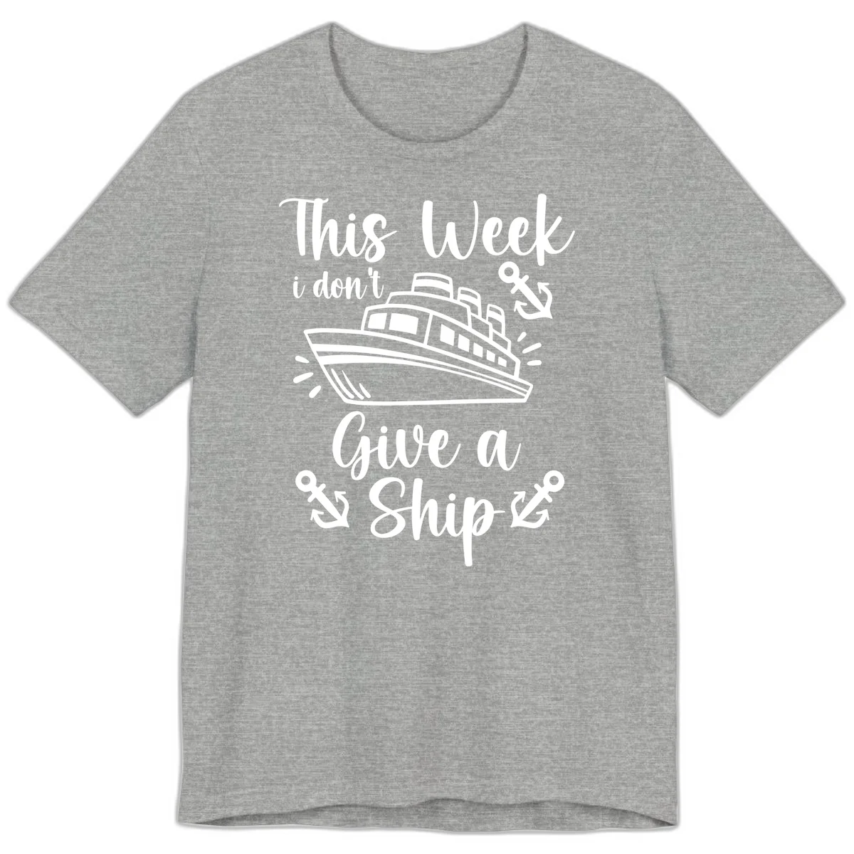 This Week I Don't Give A Ship Premium T-Shirt in Athletic Heather