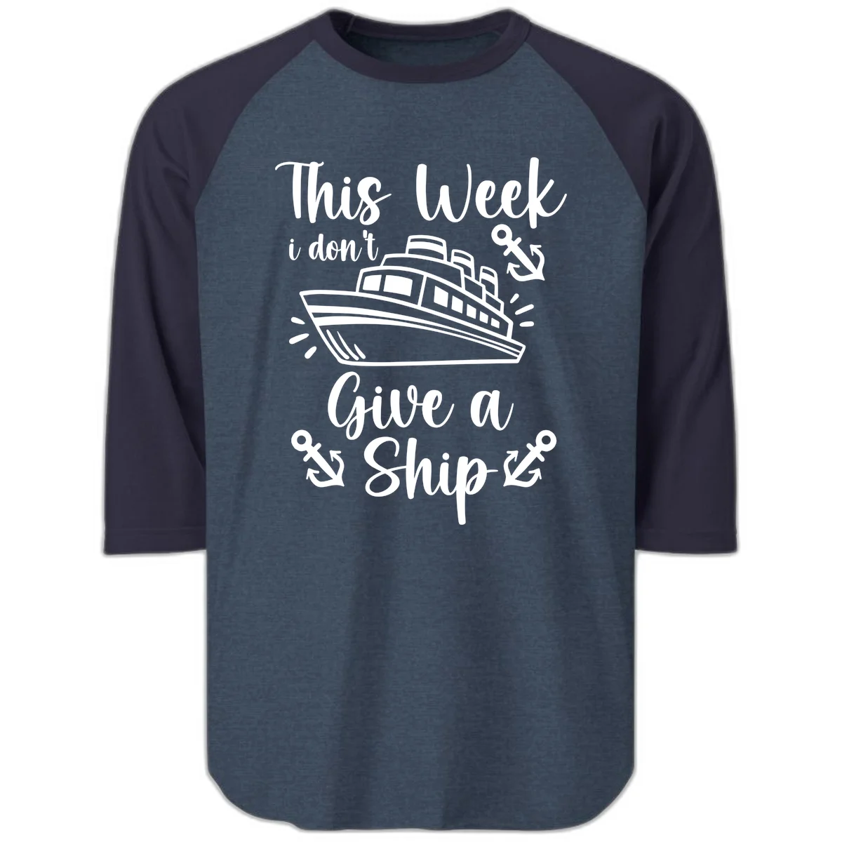 This Week I Don't Give A Ship Raglan 3/4 in Heather Denim Navy