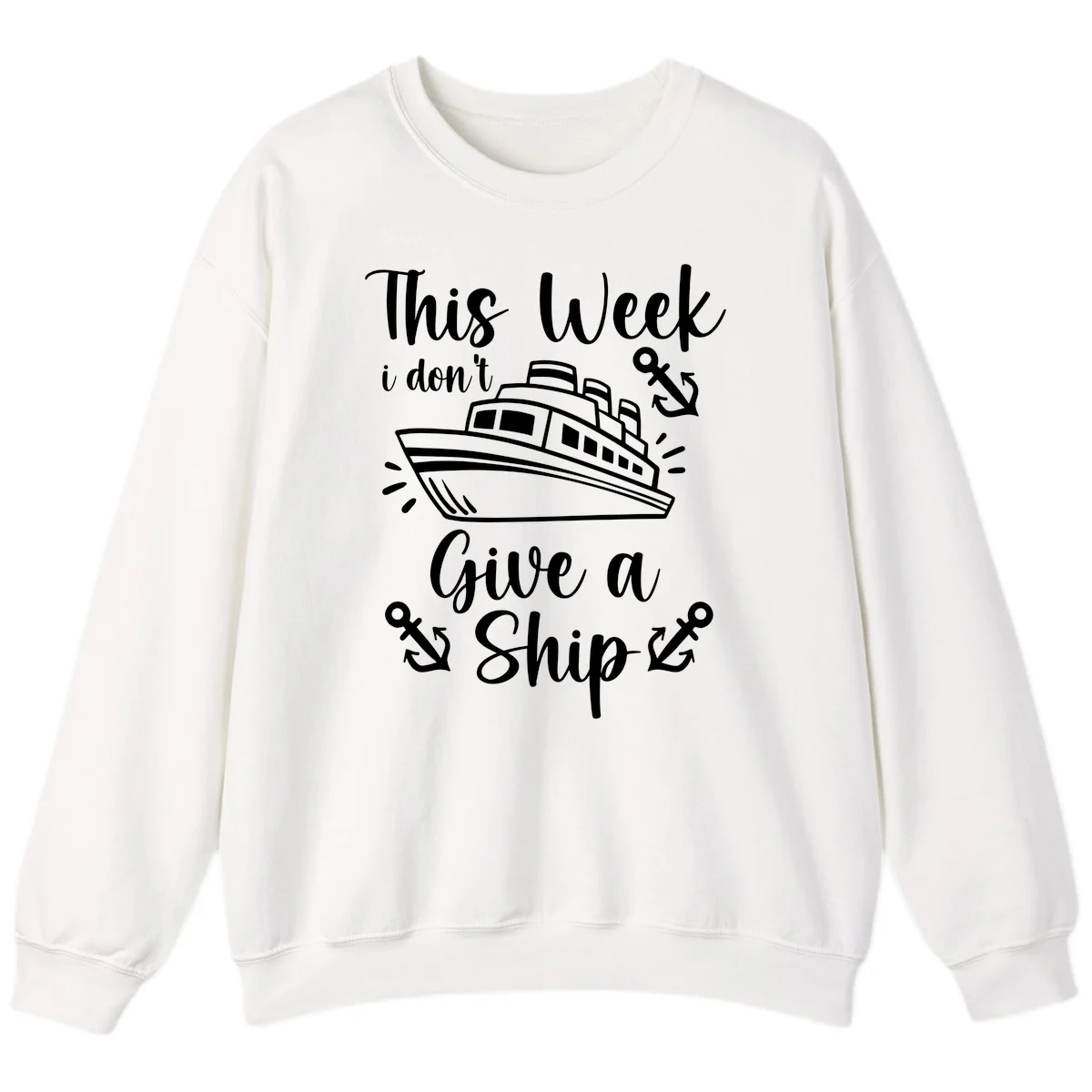 This Week I Don't Give A Ship Sweatshirt in White