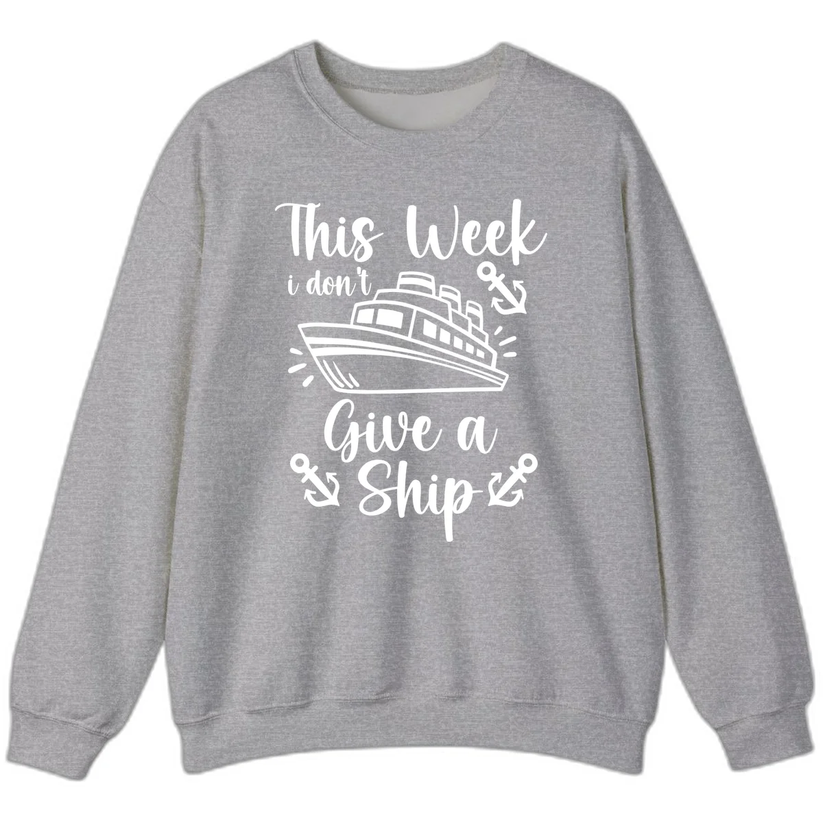 This Week I Don't Give A Ship Sweatshirt in Sport Grey