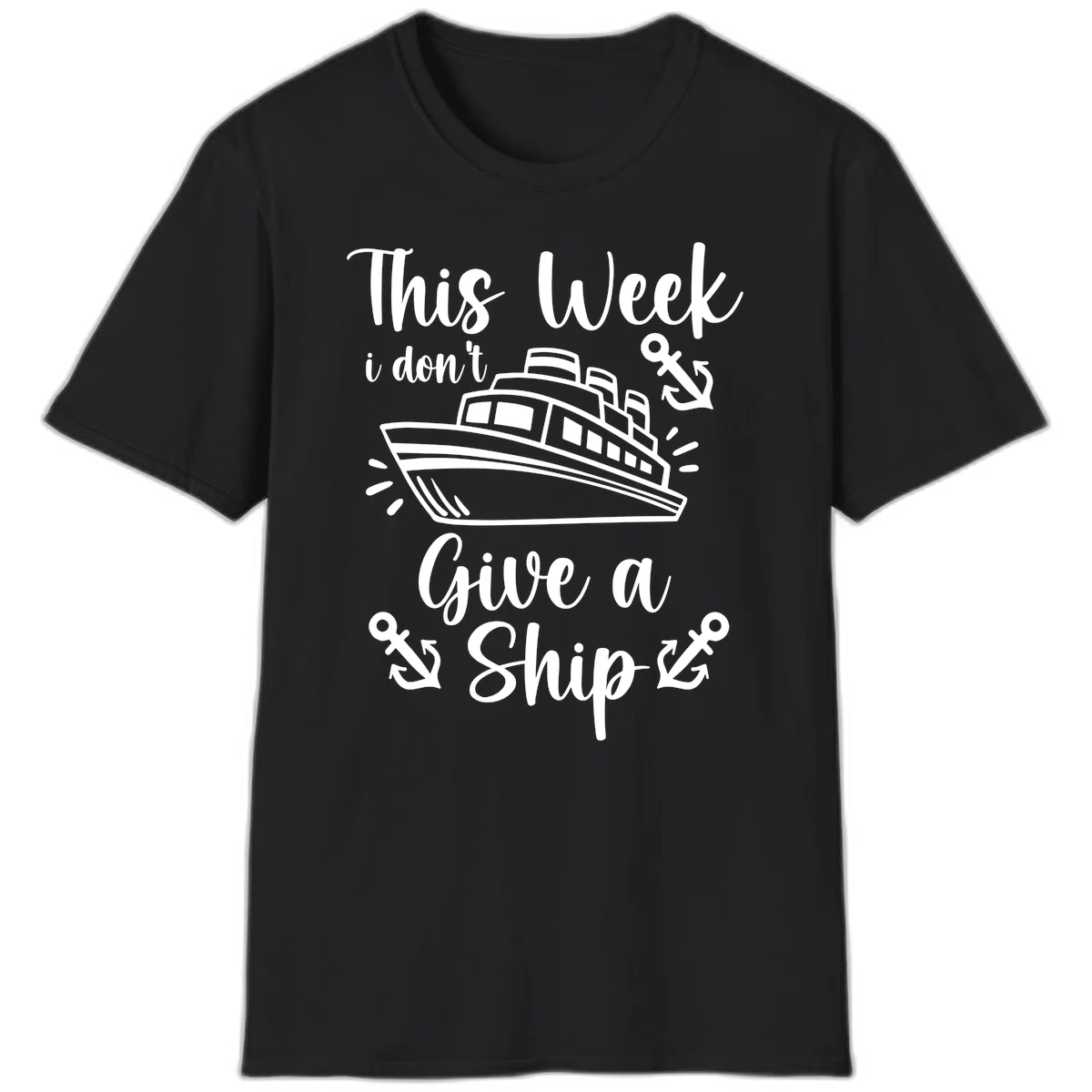 This Week I Don't Give A Ship T-Shirt in Black