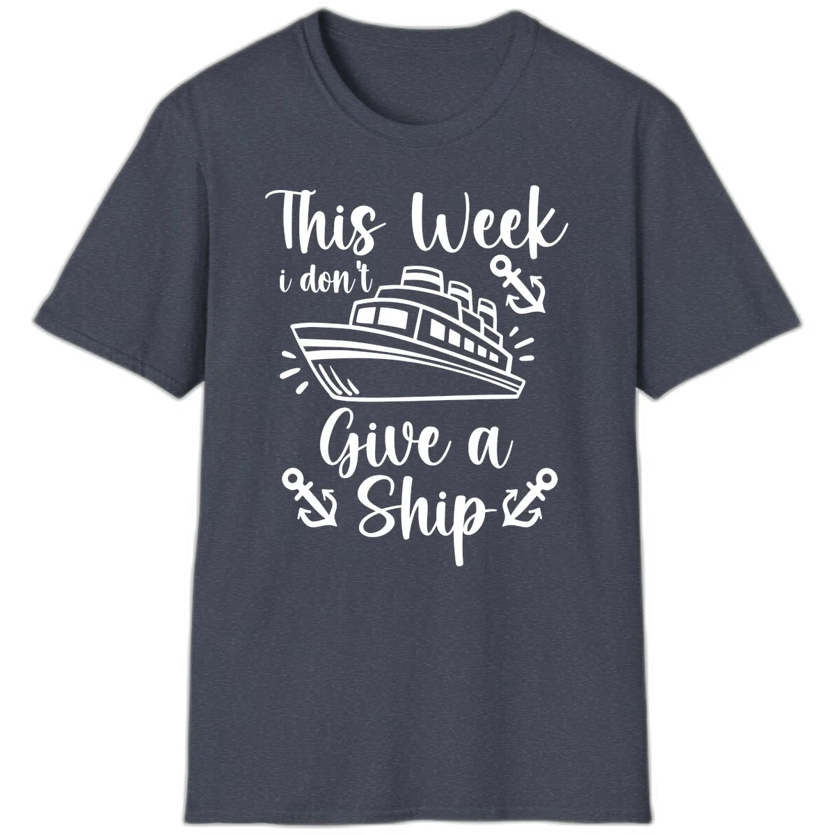 This Week I Don't Give A Ship T-Shirt in Heather Navy