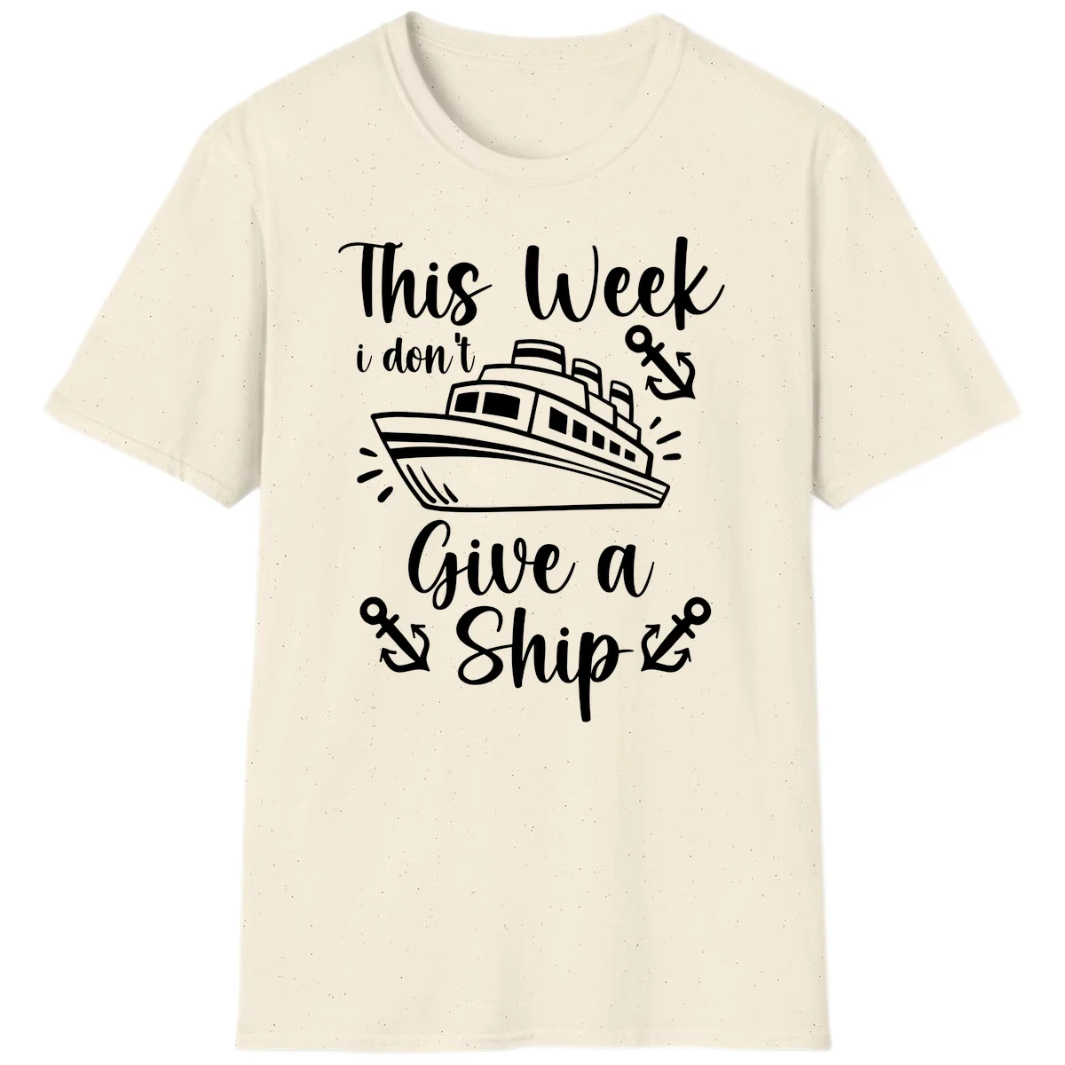 This Week I Don't Give A Ship T-Shirt in Natural