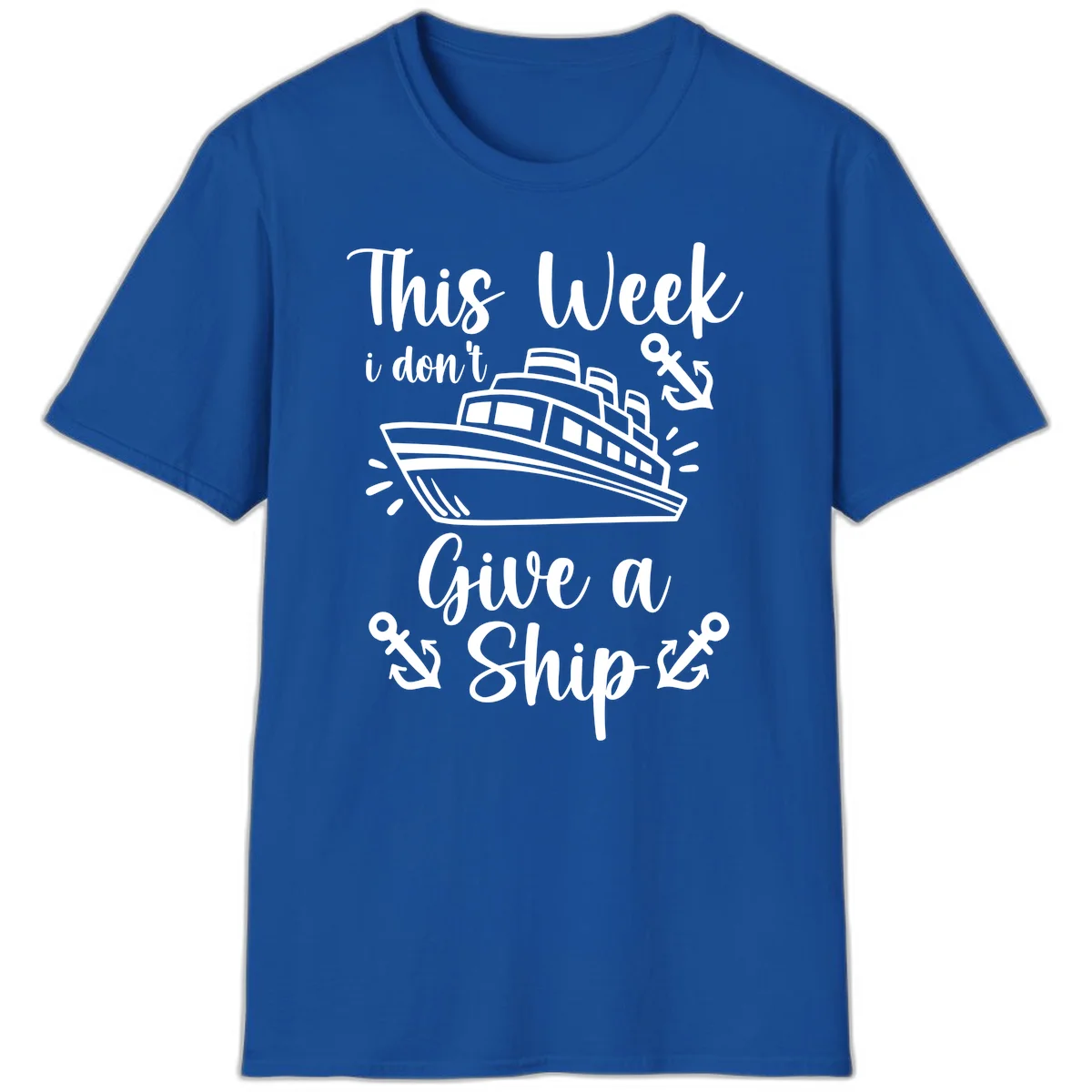 This Week I Don't Give A Ship T-Shirt in Royal