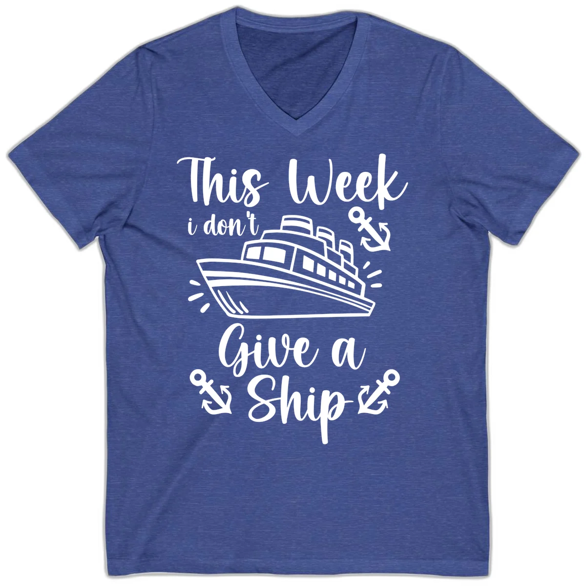 This Week I Don't Give A Ship V-Neck in Heather True Royal
