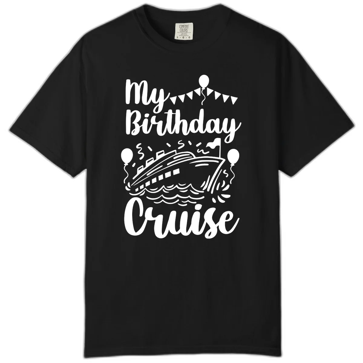 My Birthday Cruise Comfort Color Tee for Your Sea Celebration in Black