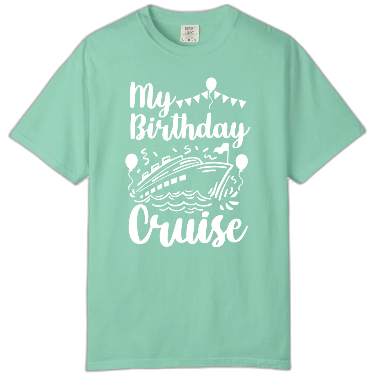 My Birthday Cruise Comfort Color Tee for Your Sea Celebration in Island Reef