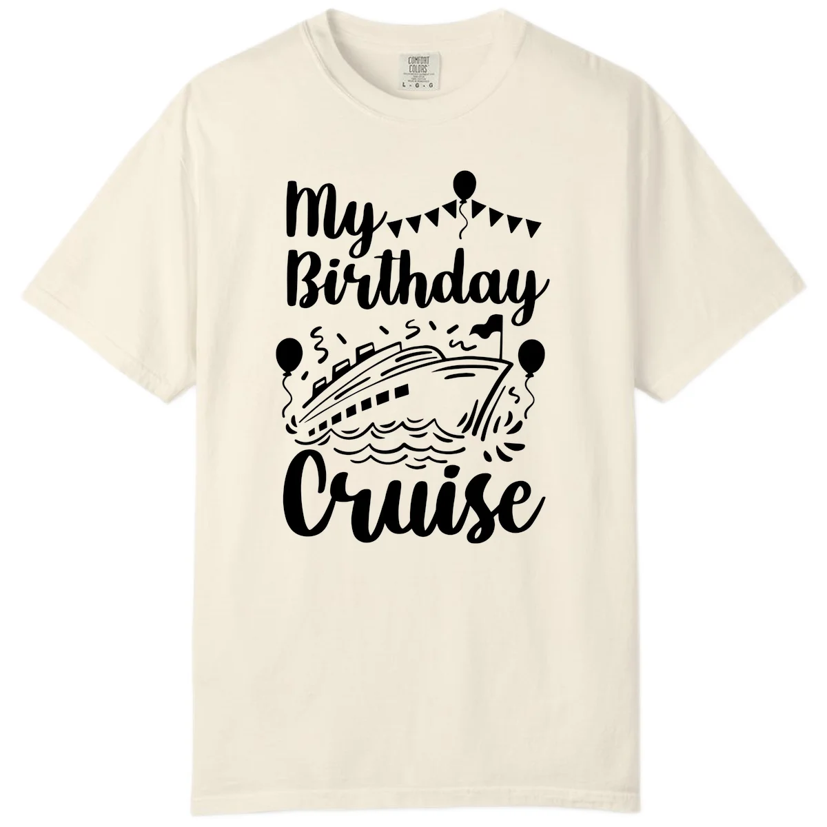 My Birthday Cruise Comfort Color Tee for Your Sea Celebration in Ivory