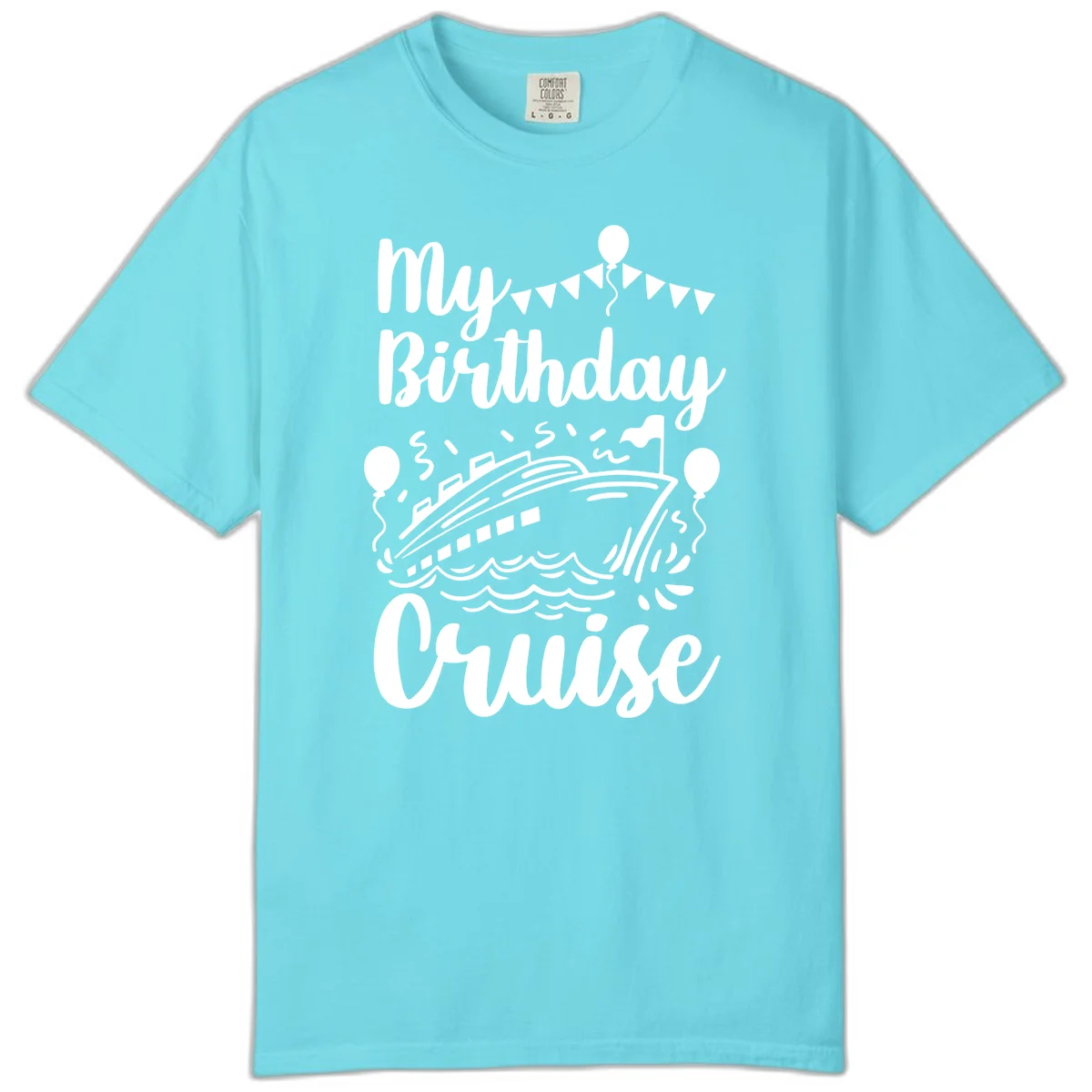My Birthday Cruise Comfort Color Tee for Your Sea Celebration in Lagoon Blue