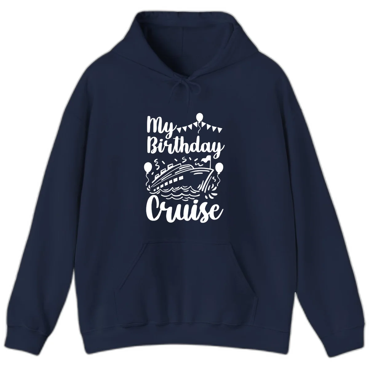 My Birthday Cruise Hoodie for Your Chill Celebration in Navy