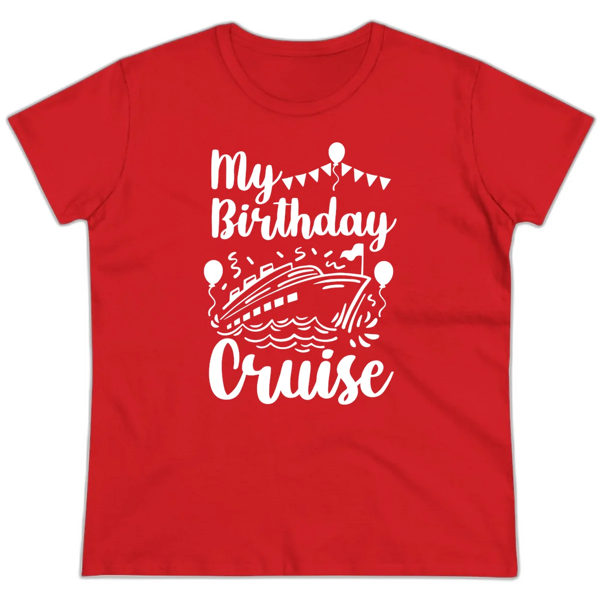 My Birthday Cruise Ladies Tee for Her Special Day at Sea in Red