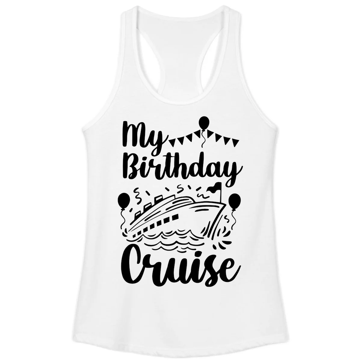 My Birthday Cruise Ladies Tank for Her Sunny Celebration in White