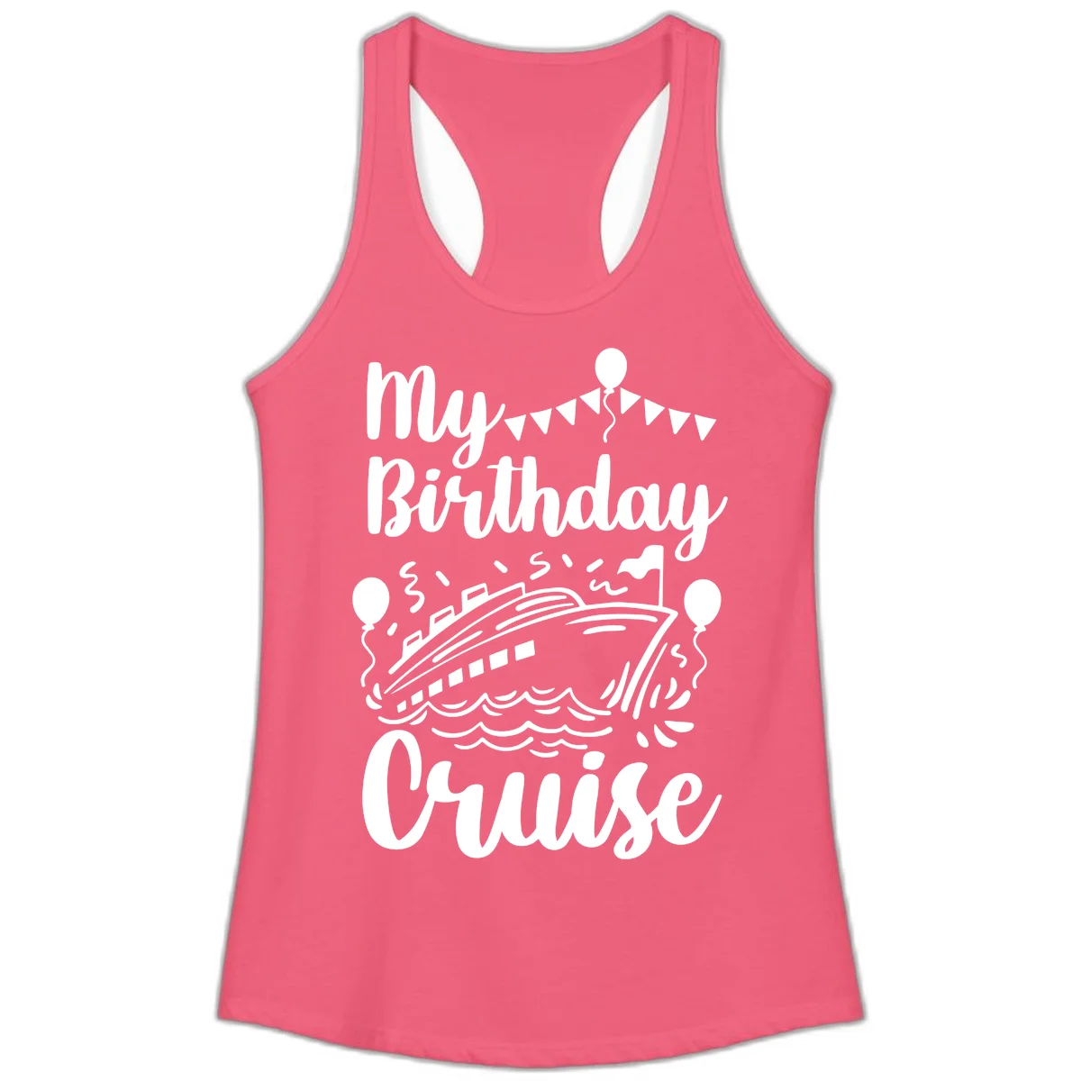 My Birthday Cruise Ladies Tank for Her Sunny Celebration in Hot Pink