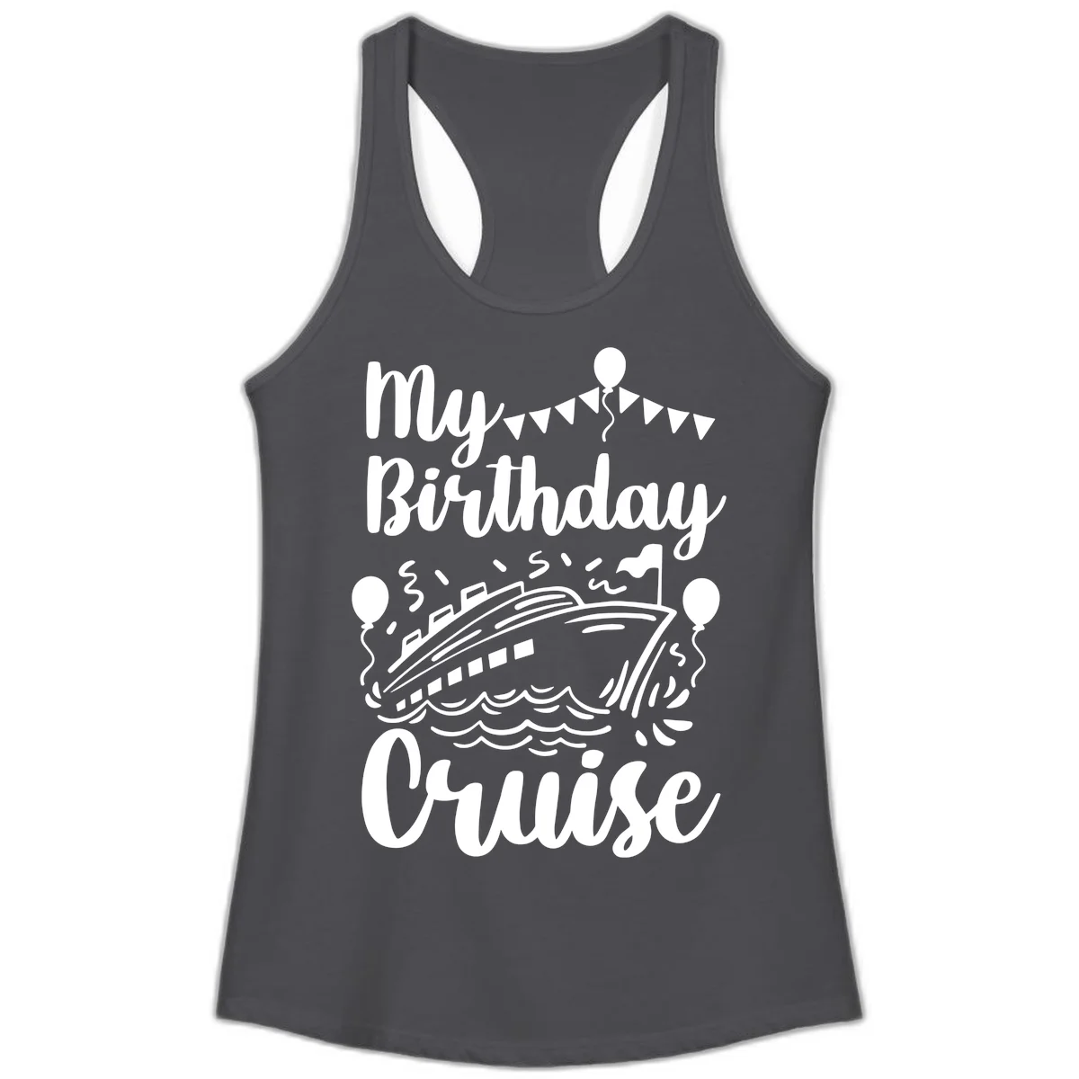 My Birthday Cruise Ladies Tank for Her Sunny Celebration in Solid Dark Gray