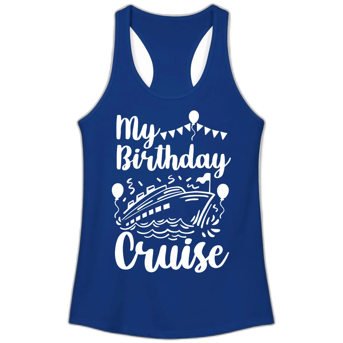 My Birthday Cruise Ladies Tank for Her Sunny Celebration in Solid Royal