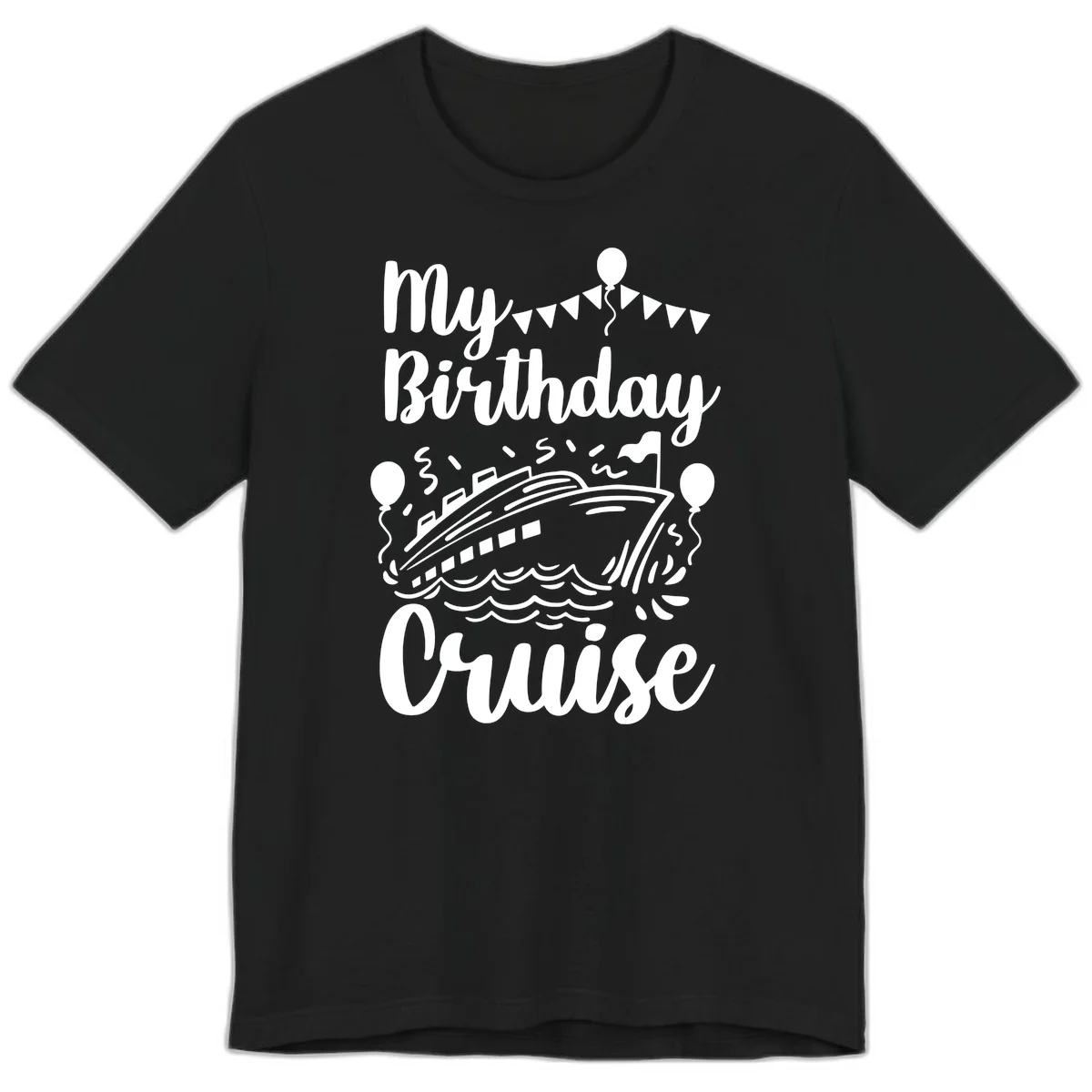 My Birthday Cruise Premium Tee for Your Celebration at Sea in Black