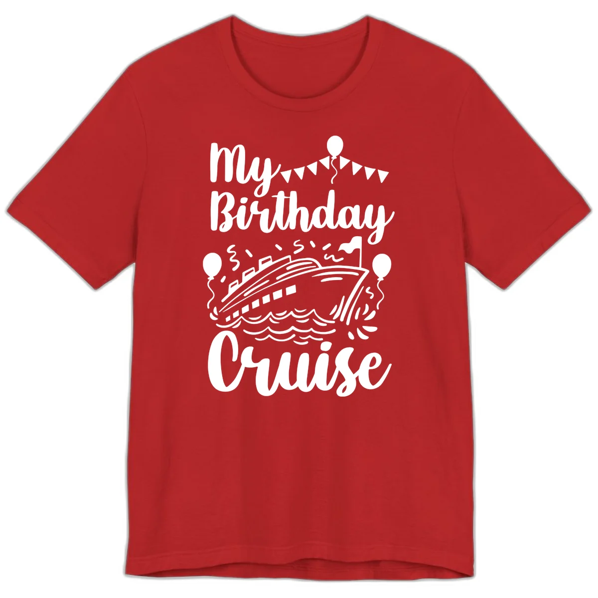 My Birthday Cruise Premium Tee for Your Celebration at Sea in Red