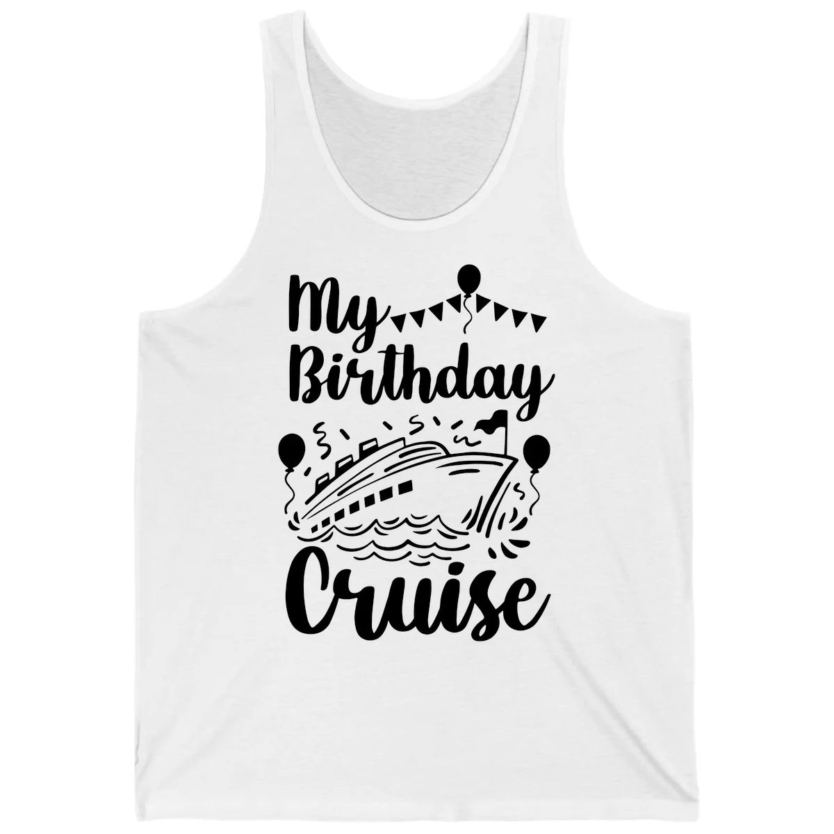 My Birthday Cruise Tank Top for Sunny Days at Sea in White
