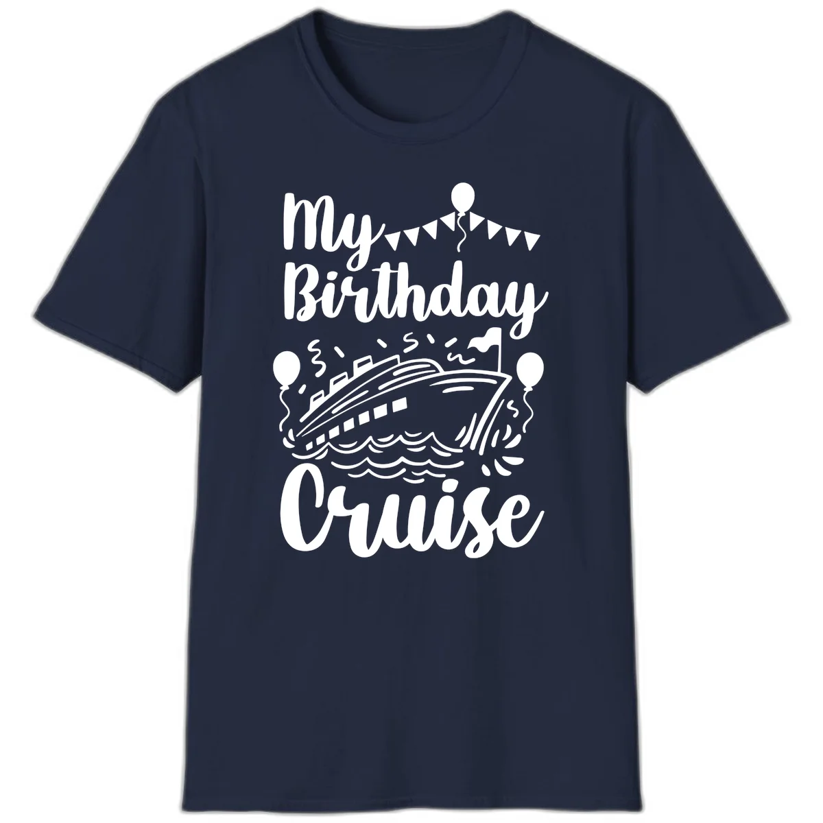 My Birthday Cruise Celebration T-Shirt for Your Special Day in Navy