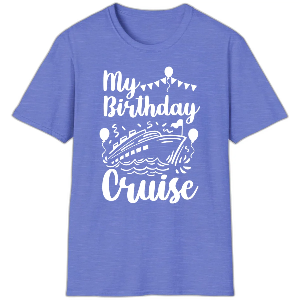 My Birthday Cruise Celebration T-Shirt for Your Special Day in Heather Royal