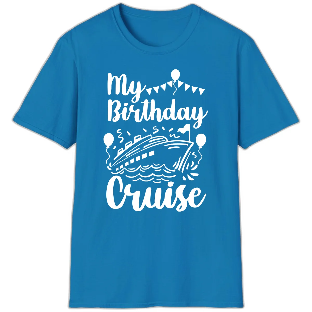 My Birthday Cruise Celebration T-Shirt for Your Special Day in Sapphire