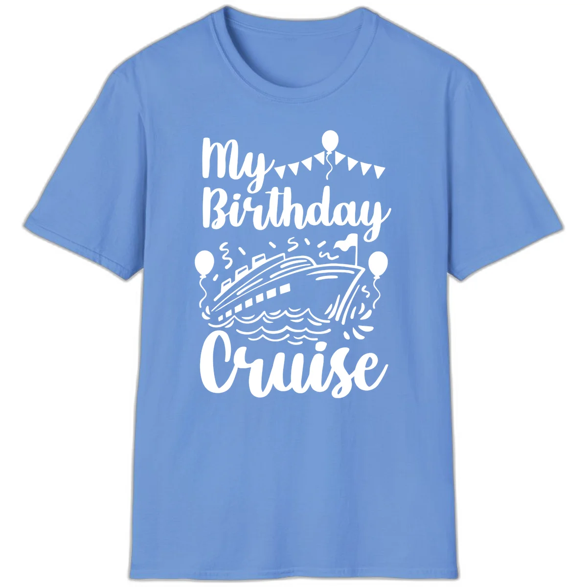 My Birthday Cruise Celebration T-Shirt for Your Special Day in Carolina Blue
