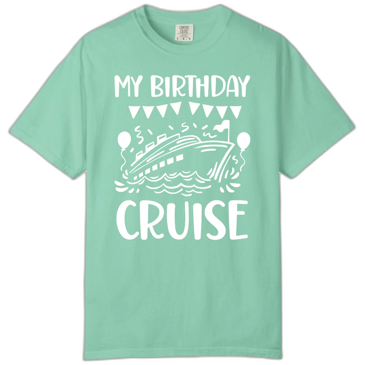 My Birthday Cruise Comfort Color Tee in Island Reef