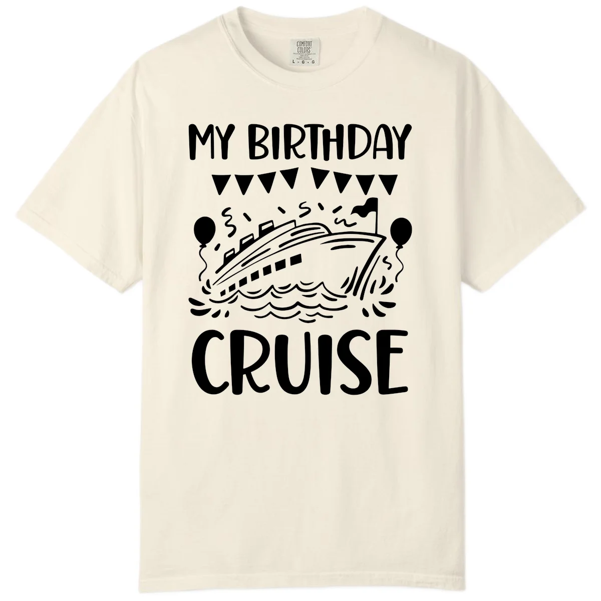 My Birthday Cruise Comfort Color Tee in Ivory