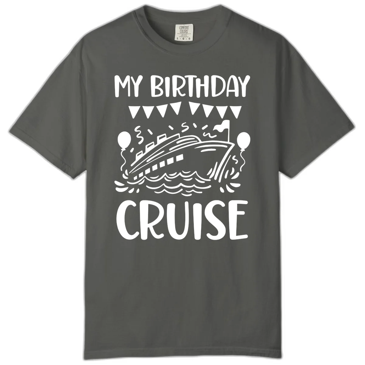 My Birthday Cruise Comfort Color Tee in Pepper