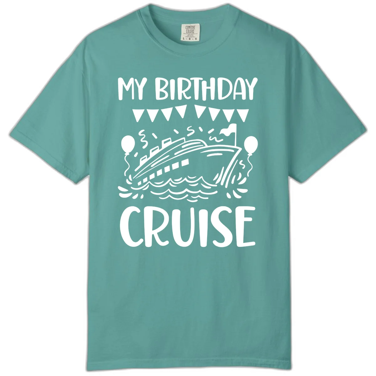 My Birthday Cruise Comfort Color Tee in Seafoam