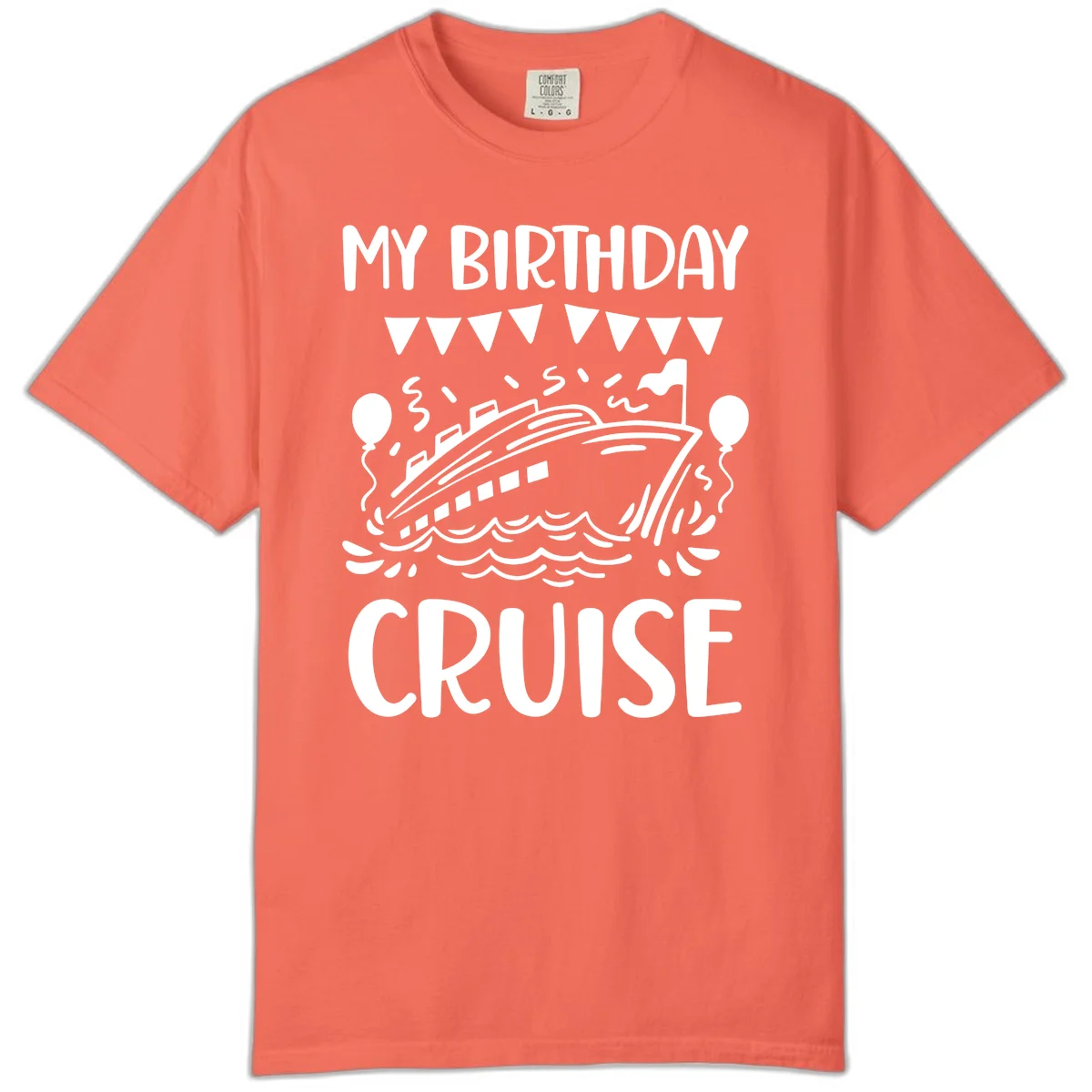 My Birthday Cruise Comfort Color Tee in Bright Salmon