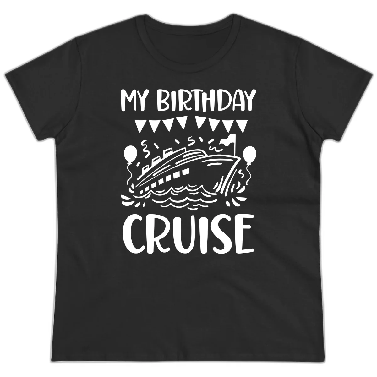 My Birthday Cruise Ladies Tee in Black