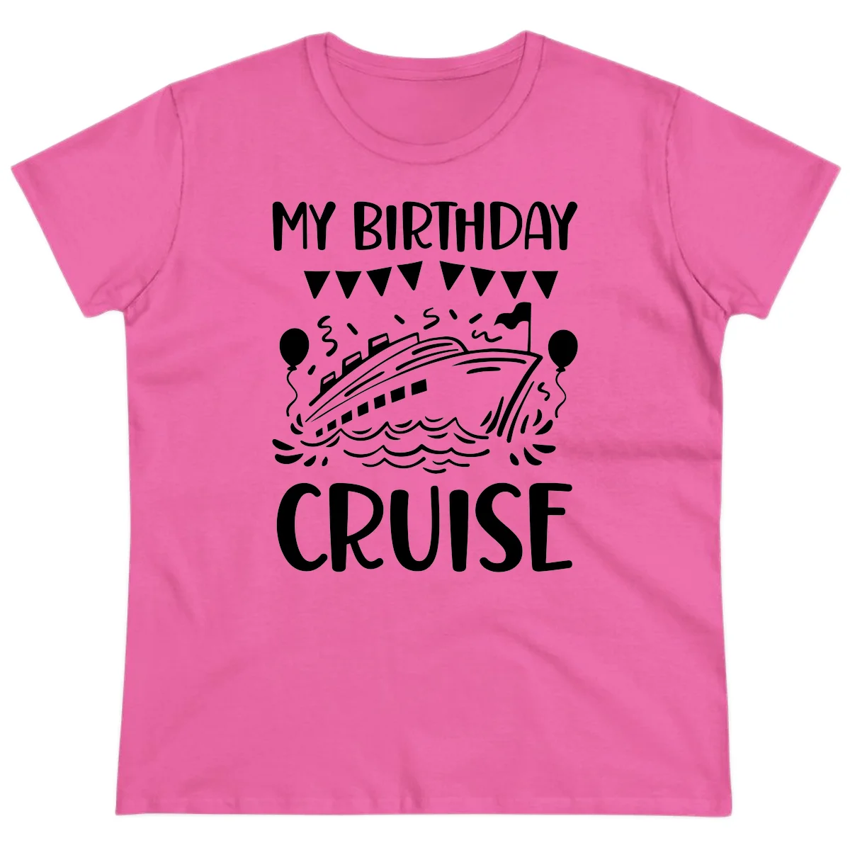 My Birthday Cruise Ladies Tee in Azalea
