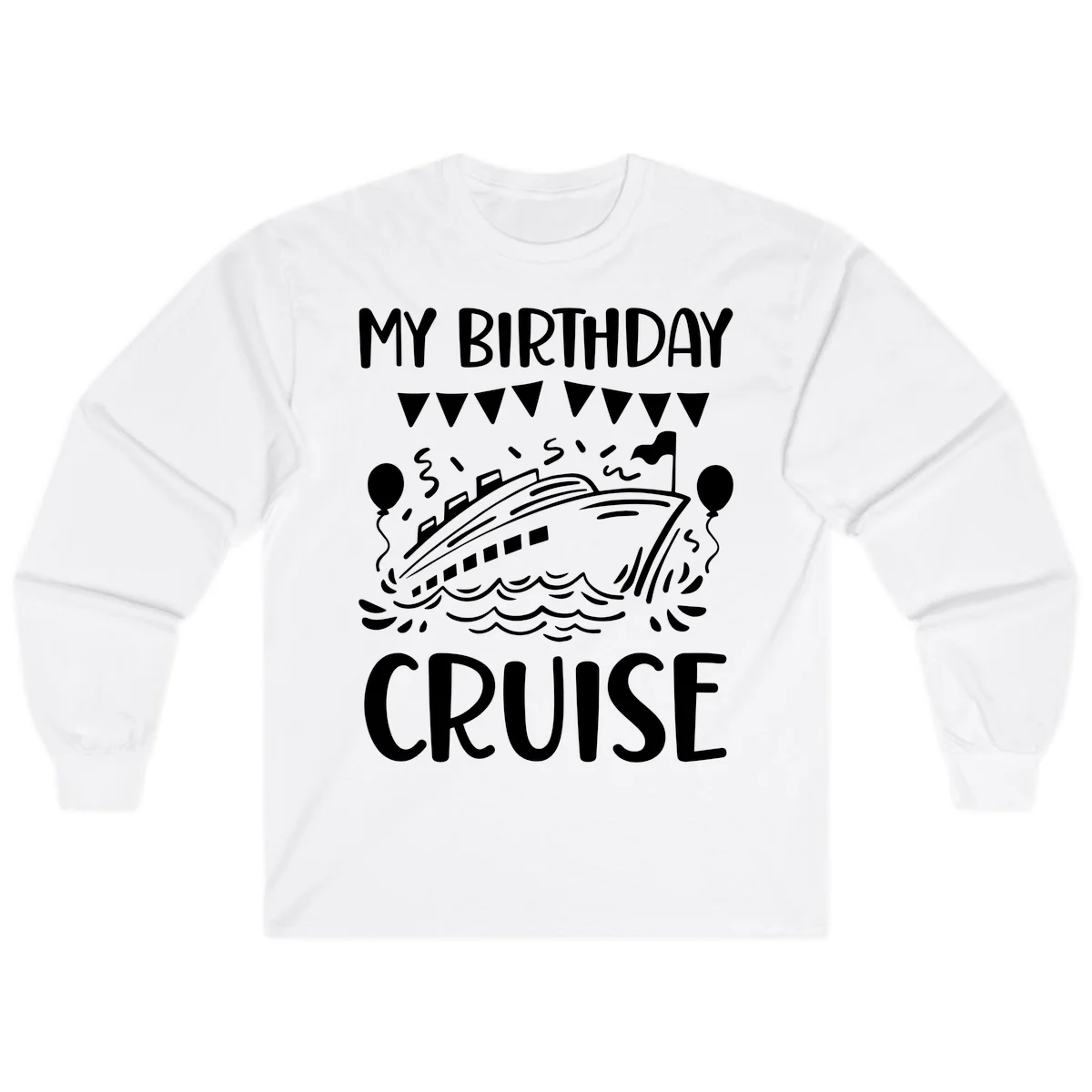 My Birthday Cruise Long Sleeve in White