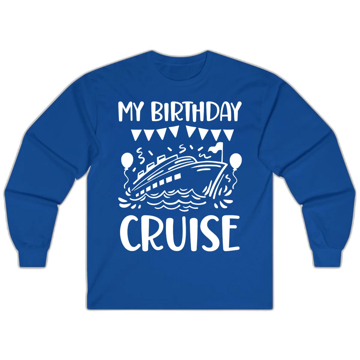 My Birthday Cruise Long Sleeve in Royal