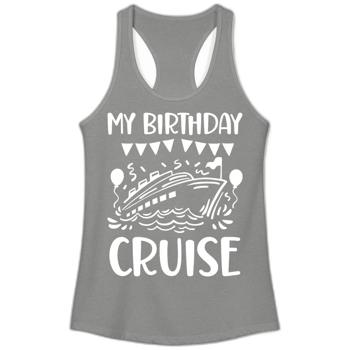 My Birthday Cruise Ladies Tank in Heather Grey