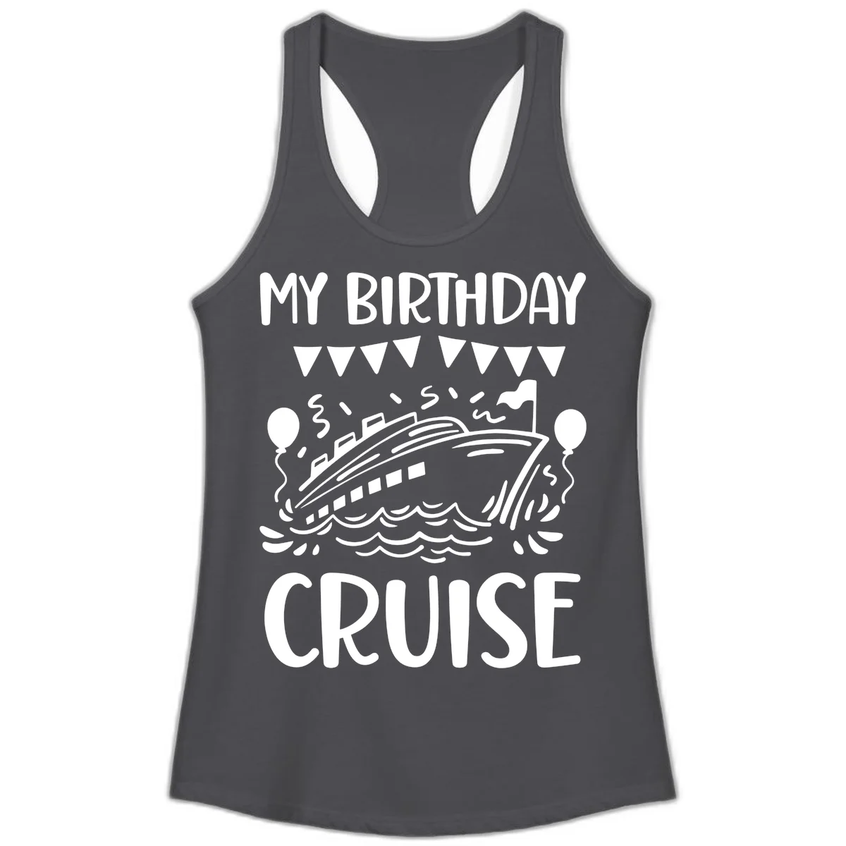 My Birthday Cruise Ladies Tank in Solid Dark Gray