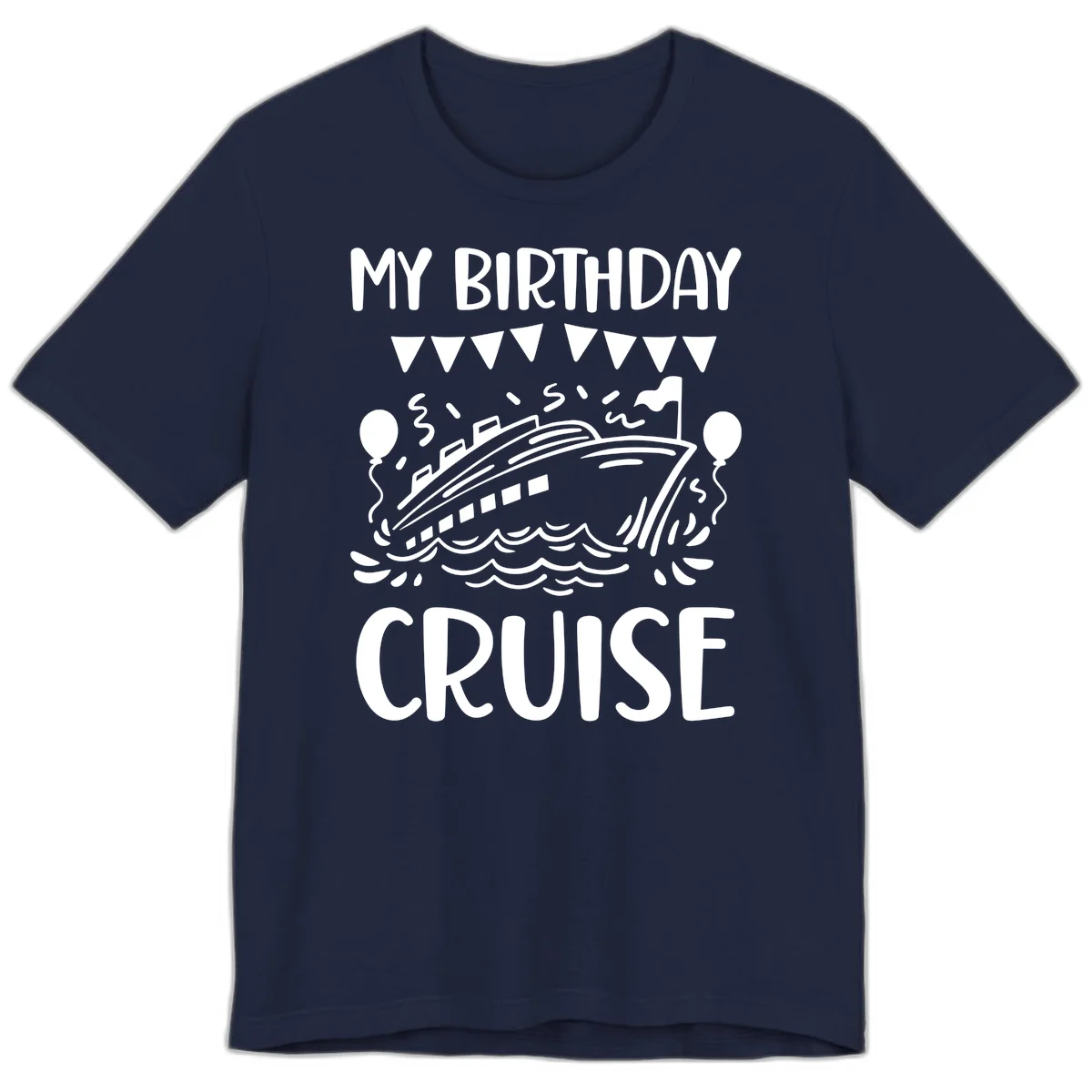 My Birthday Cruise Premium T-Shirt in Navy
