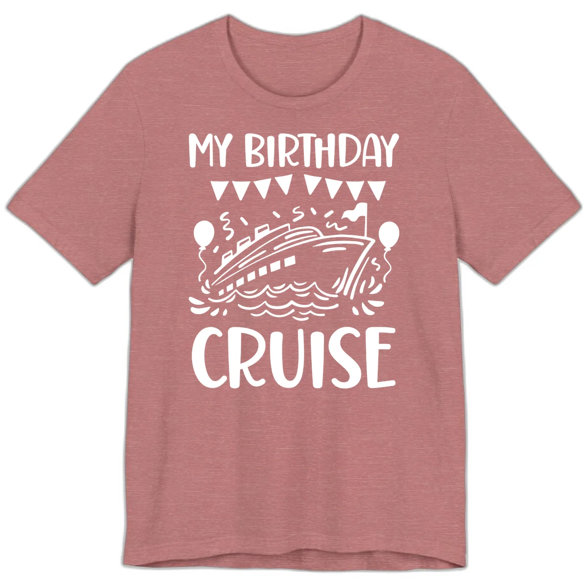 My Birthday Cruise Premium T-Shirt in Heather Mauve