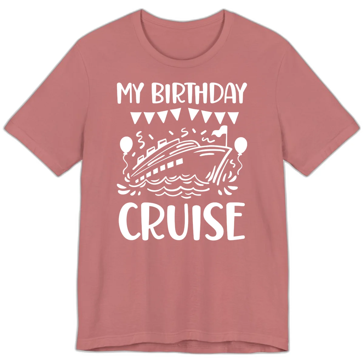 My Birthday Cruise Premium T-Shirt in Mauve