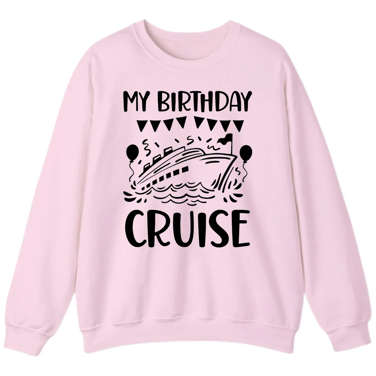 My Birthday Cruise Sweatshirt in Light Pink