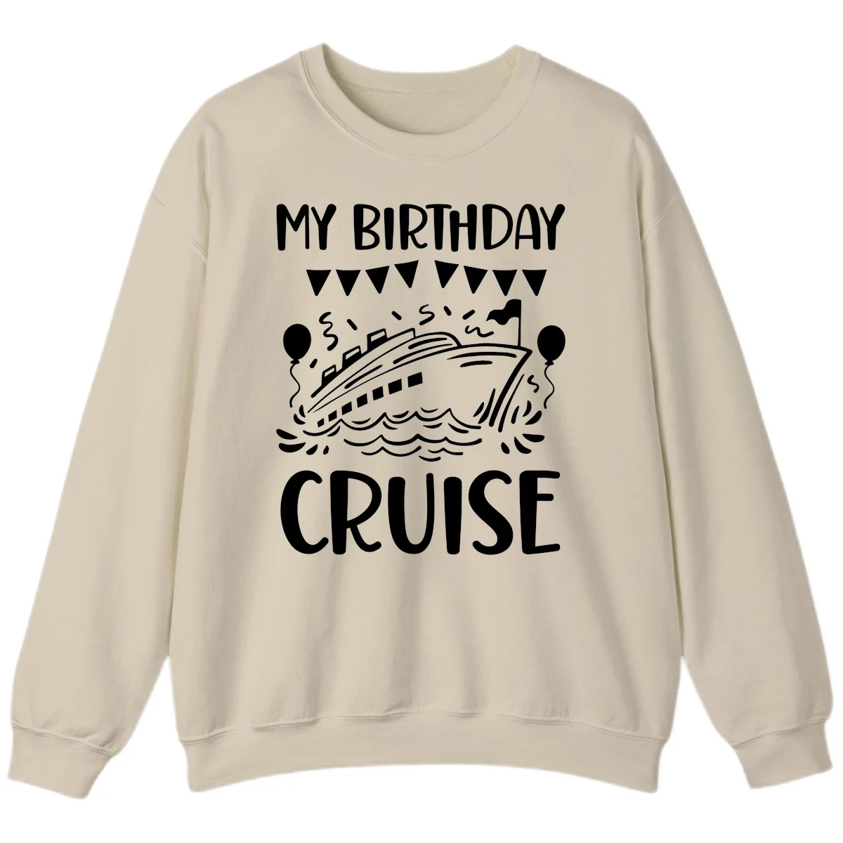 My Birthday Cruise Sweatshirt in Sand